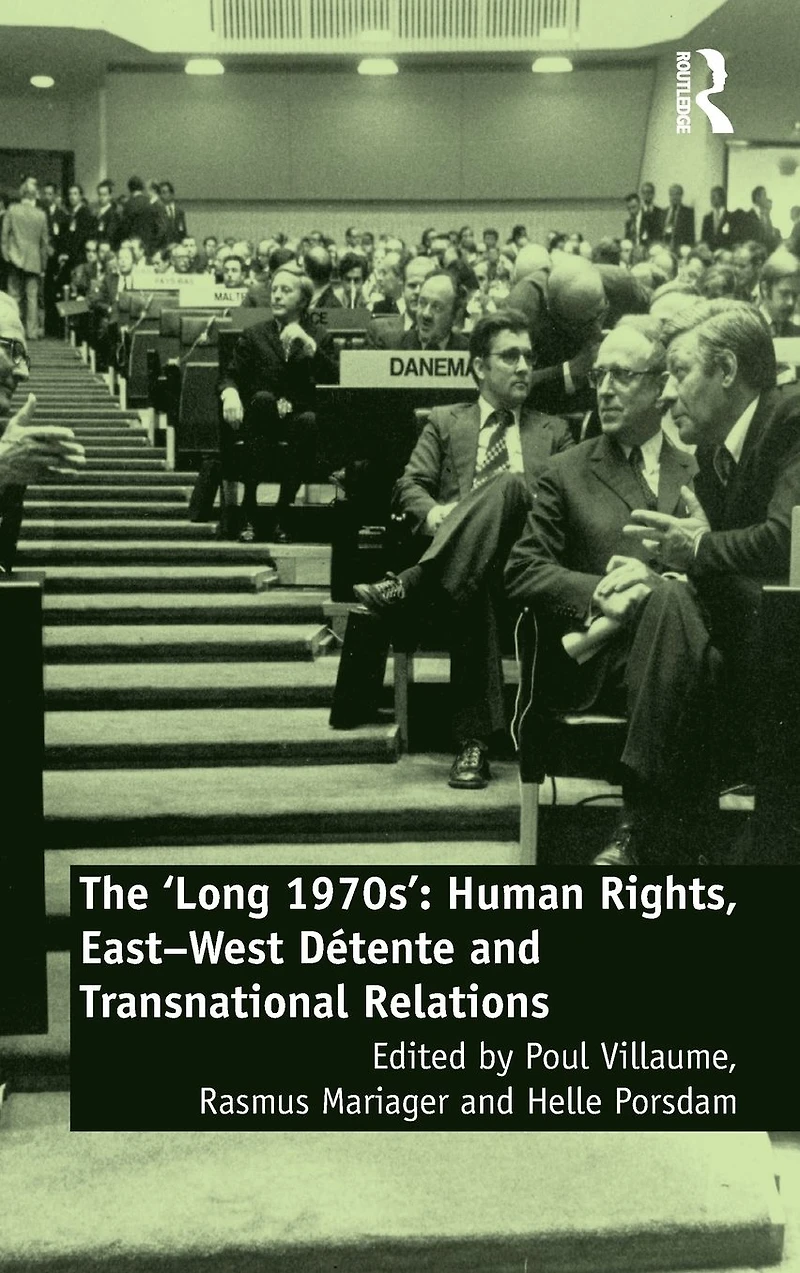 The 'Long 1970s': Human Rights, East-West Détente and Transnational Relations