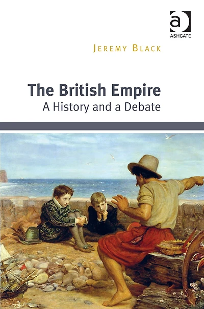 The British Empire: a History and Debate