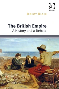 The British Empire: a History and Debate