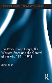 the Royal Flying Corps, Western Front and Control of Air, 1914-1918