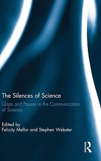 the Silences of Science: Gaps and Pauses Communication Science