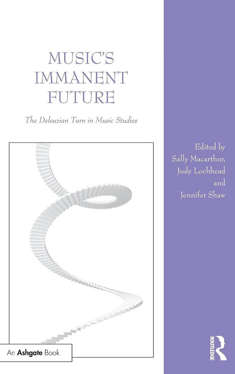 Music's Immanent Future: The Deleuzian Turn Music Studies