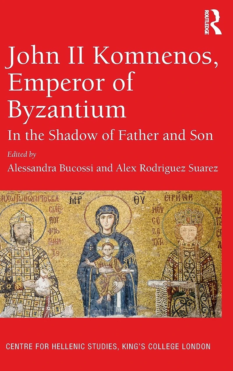 John II Komnenos, Emperor of Byzantium: the Shadow Father and Son