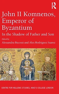 John II Komnenos, Emperor of Byzantium: the Shadow Father and Son