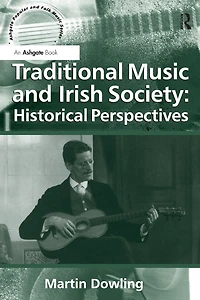 Traditional Music and Irish Society: Historical Perspectives
