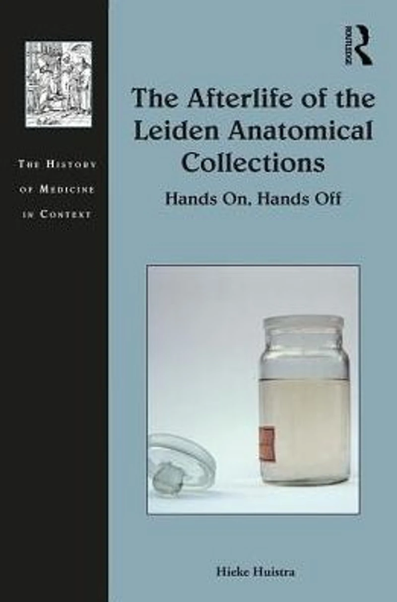 the Afterlife of Leiden Anatomical Collections: Hands On, Off