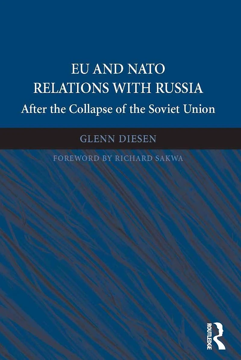 EU and NATO Relations with Russia: After the Collapse of Soviet Union