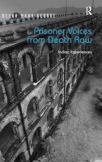 Prisoner Voices from Death Row: Indian Experiences