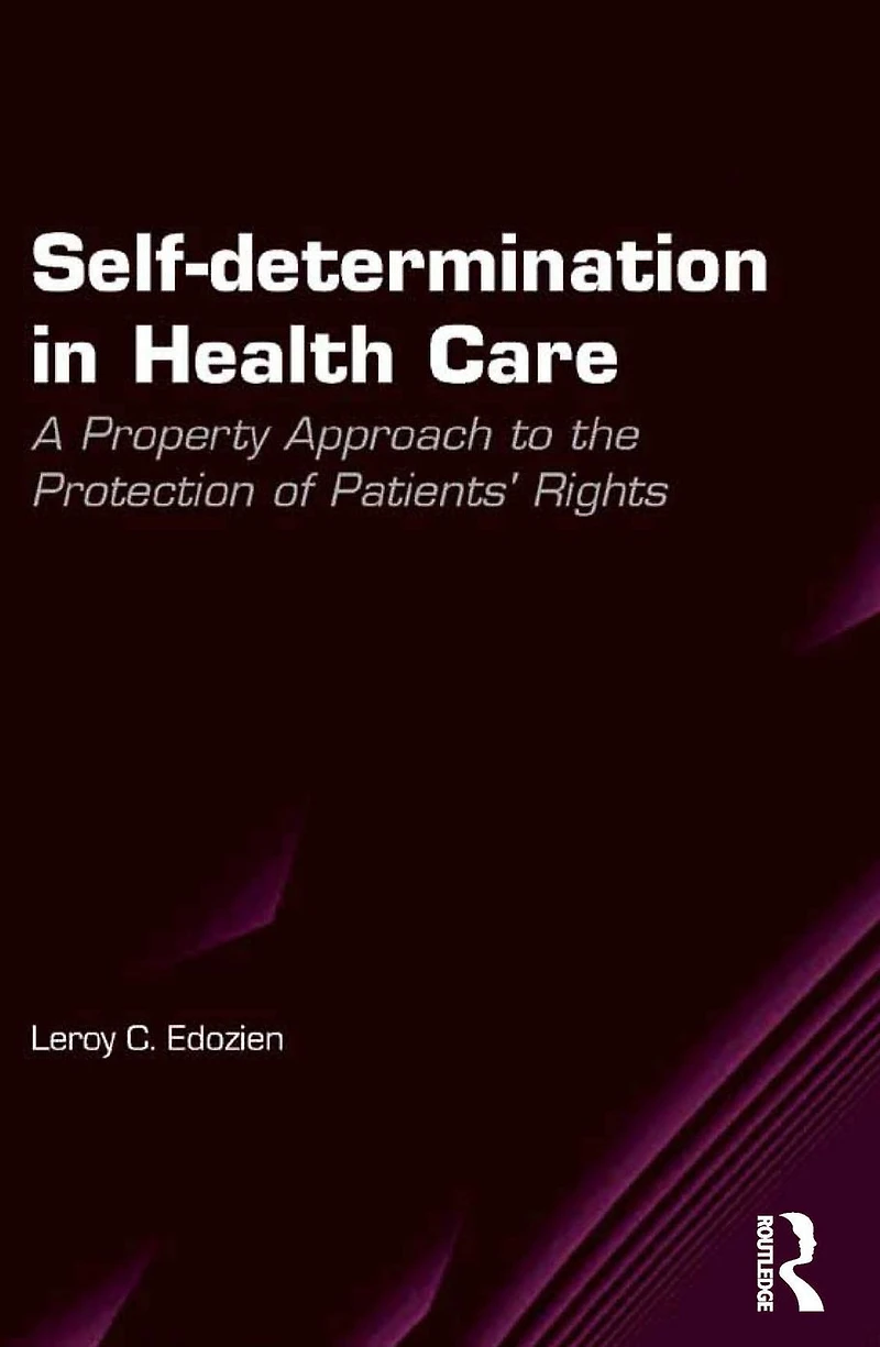 Self-determination Health Care: A Property Approach to the Protection of Patients' Rights