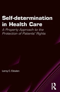 Self-determination Health Care: A Property Approach to the Protection of Patients' Rights