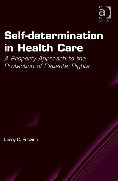 Self-determination Health Care: A Property Approach to the Protection of Patients' Rights