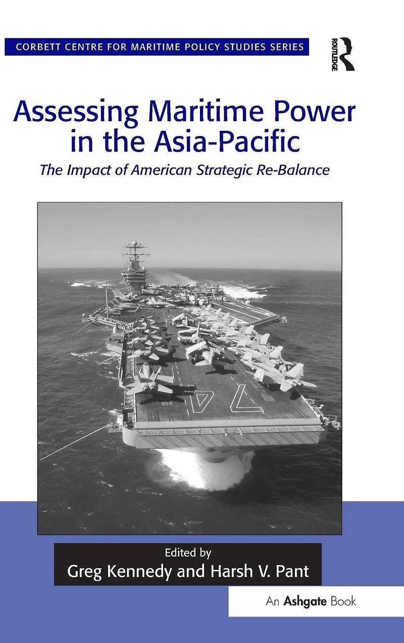 Assessing Maritime Power The Asia-Pacific: Impact of American Strategic Re-Balance