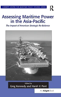 Assessing Maritime Power The Asia-Pacific: Impact of American Strategic Re-Balance