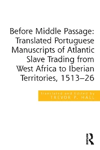 Before Middle Passage: Translated Portuguese Manuscripts of Atlantic Slave Trading from West Africa to Iberian Territories