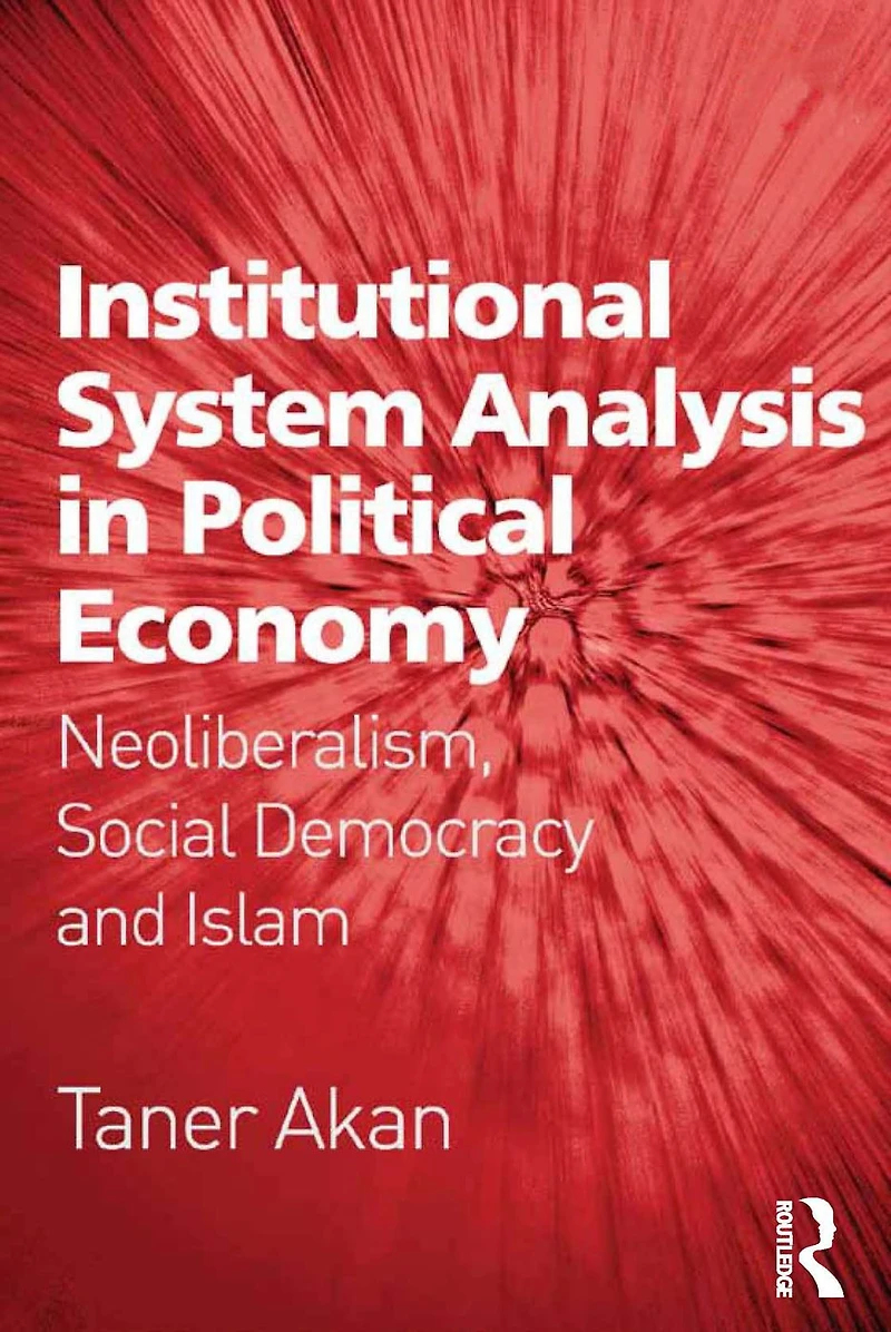Institutional System Analysis Political Economy: Neoliberalism, Social Democracy and Islam