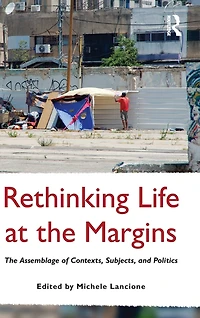 Rethinking Life at The Margins: Assemblage of Contexts, Subjects, and Politics