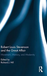 Robert Louis Stevenson and the Great Affair: Movement, Memory Modernity