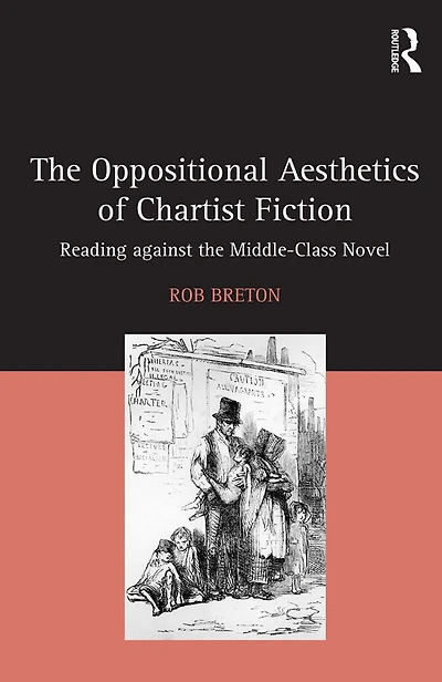 the Oppositional Aesthetics of Chartist Fiction: Reading against Middle-Class Novel