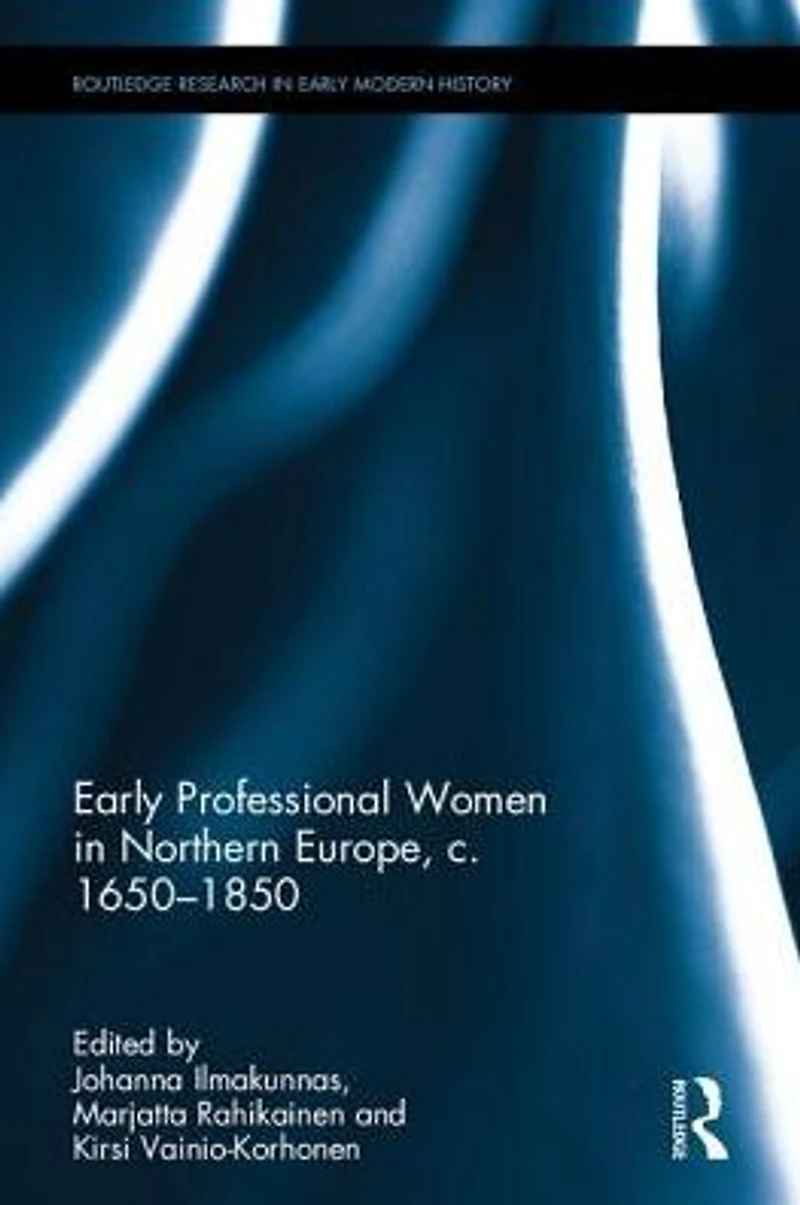Early Professional Women Northern Europe, c. 1650-1850