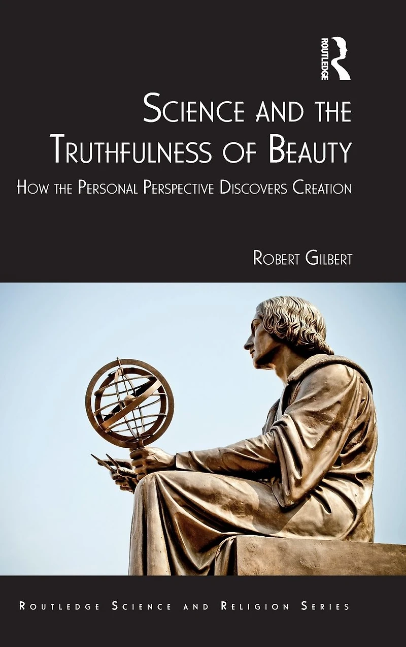 Science and the Truthfulness of Beauty: How Personal Perspective Discovers Creation