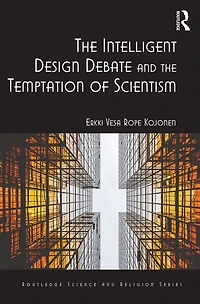 the Intelligent Design Debate and Temptation of Scientism