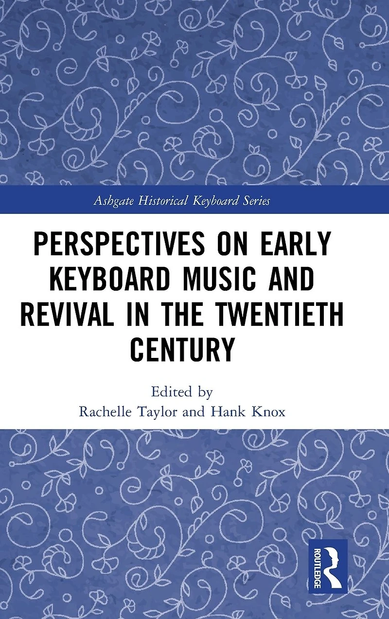 Perspectives on Early Keyboard Music and Revival the Twentieth Century