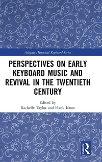 Perspectives on Early Keyboard Music and Revival the Twentieth Century
