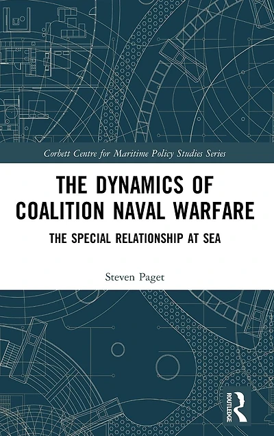 The Dynamics of Coalition Naval Warfare: The Special Relationship at Sea