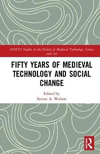 Fifty Years of Medieval Technology and Social Change