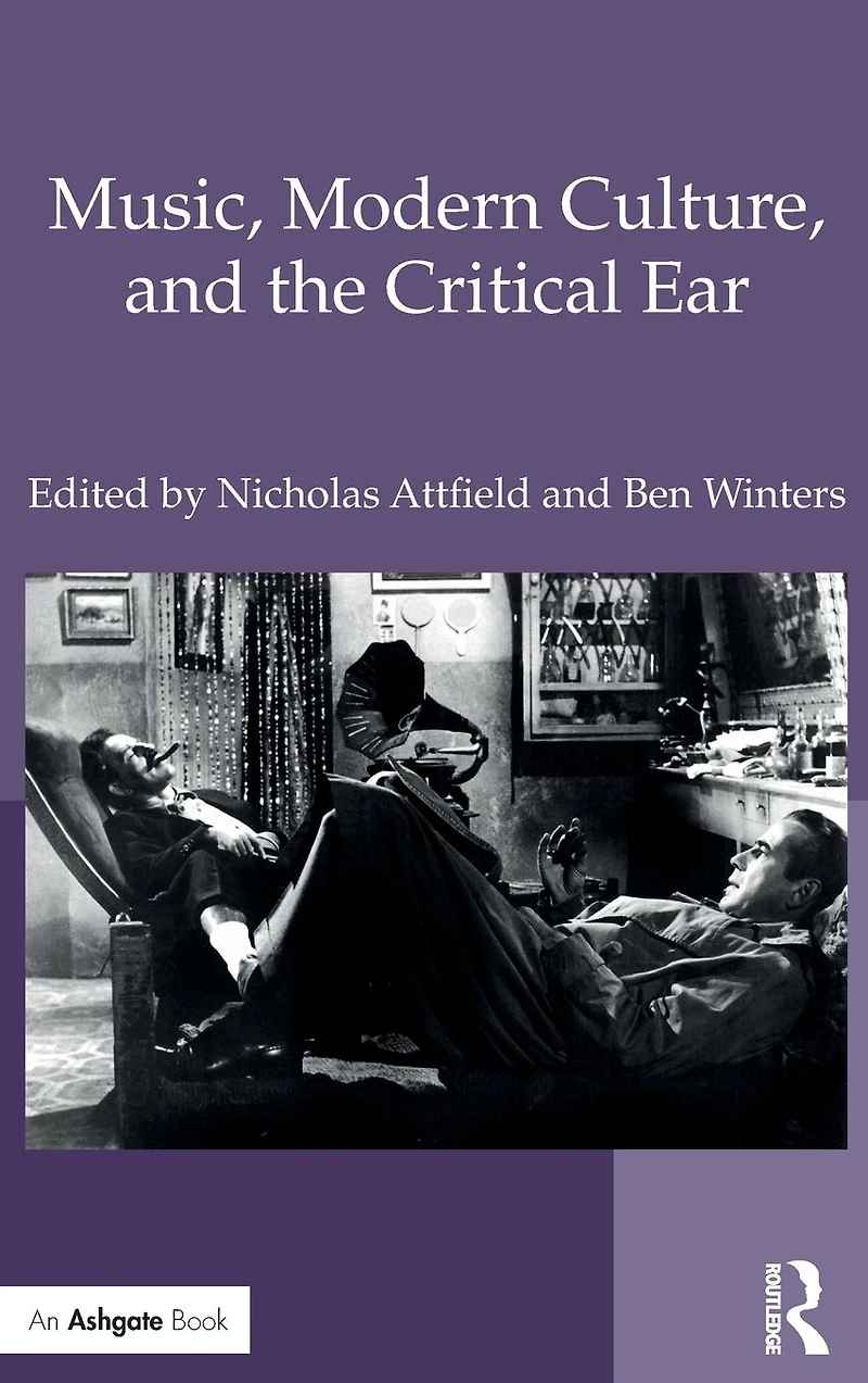 Music, Modern Culture, and the Critical Ear