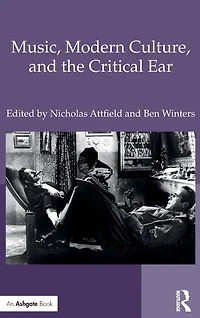 Music, Modern Culture, and the Critical Ear
