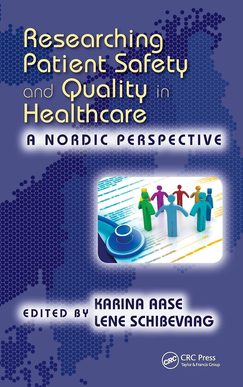 Researching Patient Safety and Quality Healthcare: A Nordic Perspective