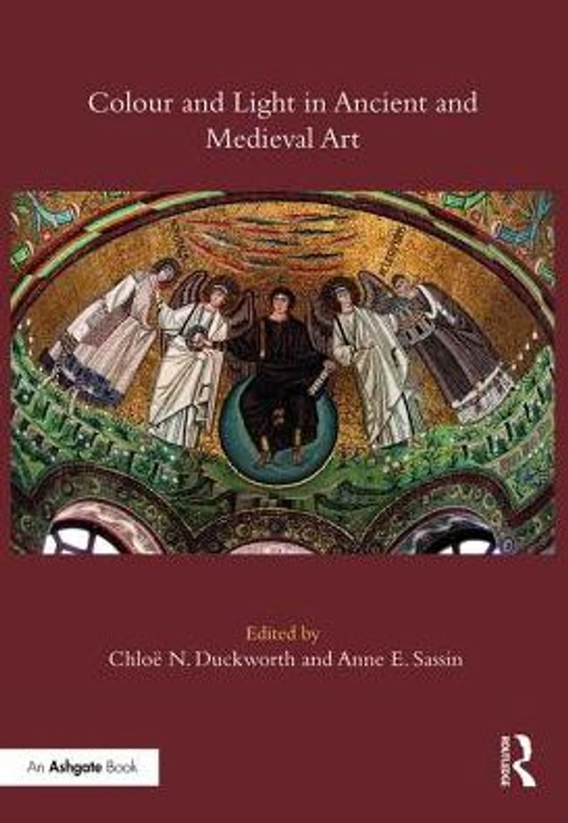 Colour and Light Ancient Medieval Art