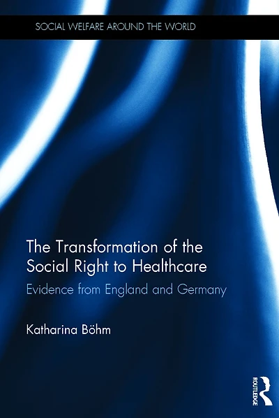 the Transformation of Social Right to Healthcare: Evidence from England and Germany