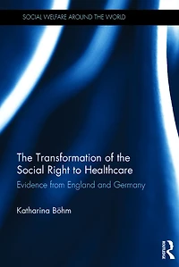 the Transformation of Social Right to Healthcare: Evidence from England and Germany