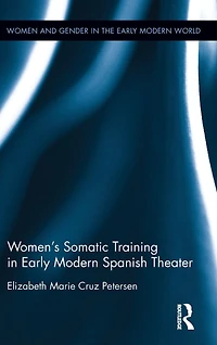 Women's Somatic Training Early Modern Spanish Theater