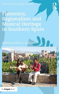 Flamenco, Regionalism and Musical Heritage Southern Spain