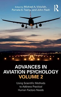 Advances Aviation Psychology, Volume 2: Using Scientific Methods to Address Practical Human Factors Needs