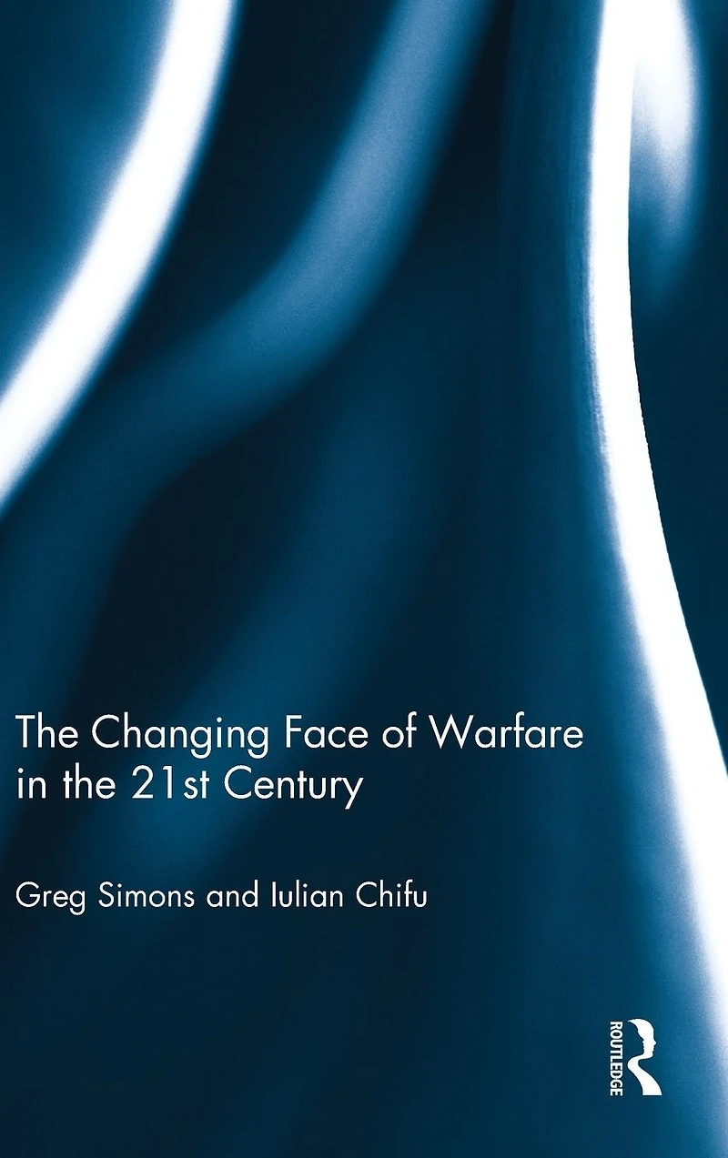 the Changing Face of Warfare 21st Century