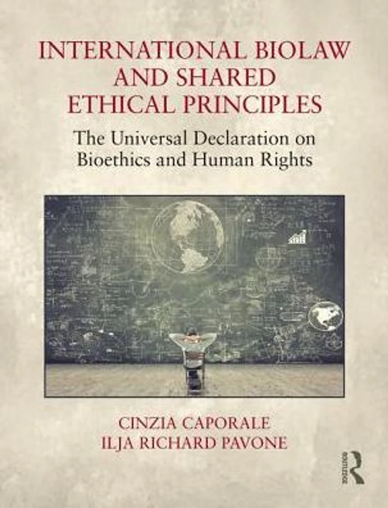 International Biolaw and Shared Ethical Principles: The Universal Declaration on Bioethics Human Rights