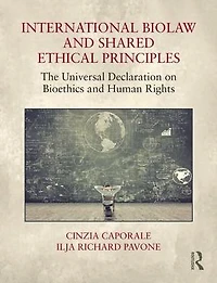 International Biolaw and Shared Ethical Principles: The Universal Declaration on Bioethics Human Rights