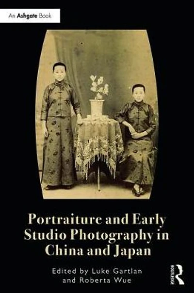 Portraiture and Early Studio Photography China Japan