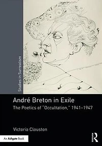 Andr?reton Exile: The Poetics of "Occultation", 1941?1947