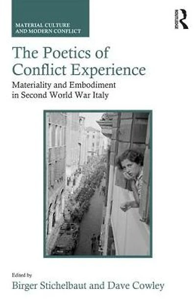The Poetics of Conflict Experience: Materiality and Embodiment Second World War Italy