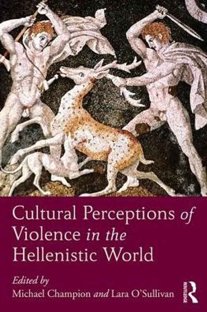 Cultural Perceptions of Violence the Hellenistic World