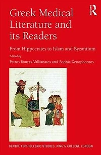 Greek Medical Literature and its Readers: From Hippocrates to Islam Byzantium