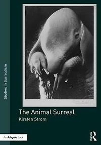 The Animal Surreal: Role of Darwin, Animals, and Evolution Surrealism