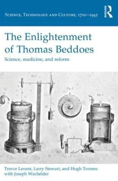 The Enlightenment of Thomas Beddoes: Science, medicine, and reform