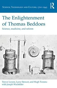 The Enlightenment of Thomas Beddoes: Science, medicine, and reform