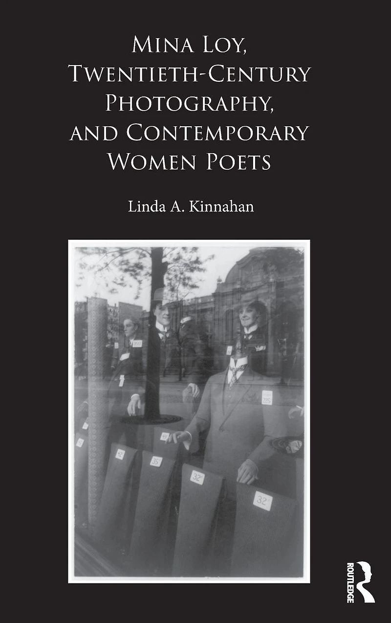 Mina Loy, Twentieth-Century Photography, and Contemporary Women Poets